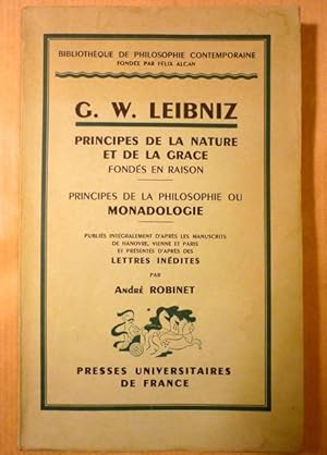 Principes de la nature et de la grace fondes en raison. Principes de la philosophie, ou Monadolog...