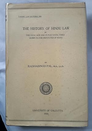 Seller image for The History of Hindu Law in the Vedic Age and in Post-Vedic Times down to the Institutes of Manu. Tagore Law Lectures, 1930. for sale by Addyman Books
