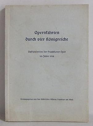Opernfahrten durch vier Königreiche - Gastspielreisen der Frankfurter Oper im Jahre 1938 - Die er...