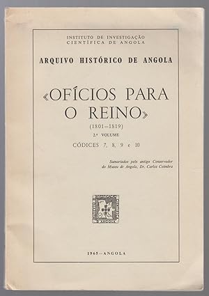 "Oficios Para O Reino" 2. O Volume. Codices 7, 8, 9 E 10. 1801-1819