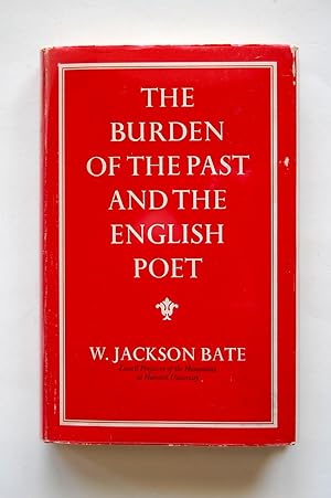 Image du vendeur pour The Burden of the Past and the English Poet mis en vente par North Star Rare Books & Manuscripts