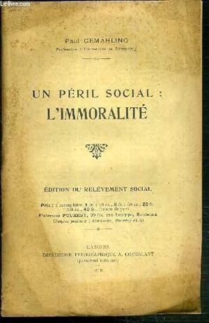 Bild des Verkufers fr UN PERIL SOCIAL: L'IMMORALITE - EDITION DU RELEVEMENT SOCIAL. zum Verkauf von Le-Livre