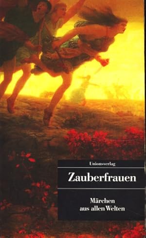 Zauberfrauen ; Märchen aus allen Welten,.