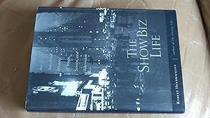 THE SHOW BIZ LIFE An Anecdotal History of Stage, Screen & Television