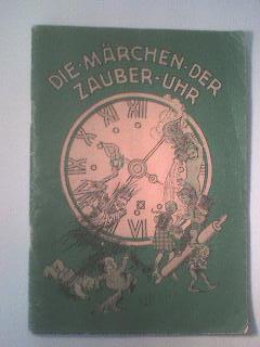 Die Märchen der Zauber-Uhr.