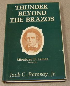 Thunder Beyond the Brazos: Mirabeau B. Lamar, a Biography