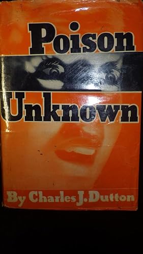 Seller image for POISON Unkown, Detective Story , very scarce dust jacket , 1st Man to Enter a new Station brings Murder on His Heels is an Old Police Saying. & Timothy Rogan was No Exception. His 1st assignement to watch the House of Wealthy for sale by Bluff Park Rare Books