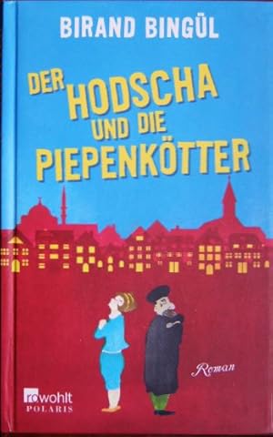 Seller image for Der Hodscha und die Piepenktter : Roman. for sale by Antiquariat Blschke