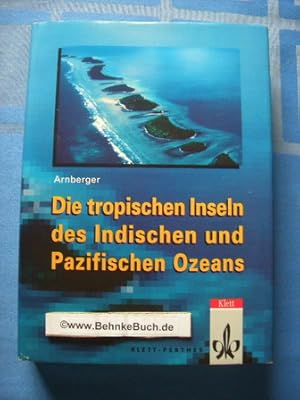 Imagen del vendedor de Die tropischen Inseln des Indischen und Pazifischen Ozeans. Erik und Hertha Arnberger. Hrsg. in Verbindung mit dem Institut fr Kartographie der sterreichischen Akademie der Wissenschaften a la venta por Antiquariat BehnkeBuch