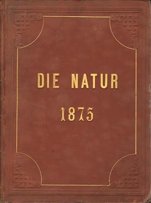 Die Natur. Zeitung zur Verbreitung naturwissenschaftlicher Kenntniß und Naturanschauung für Leser...