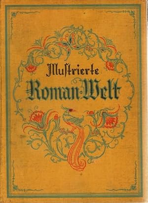 Illustrierte Roman - Welt. Zur Freude und zur Unterhaltung für alle. Die Romanzeitung für Haus un...