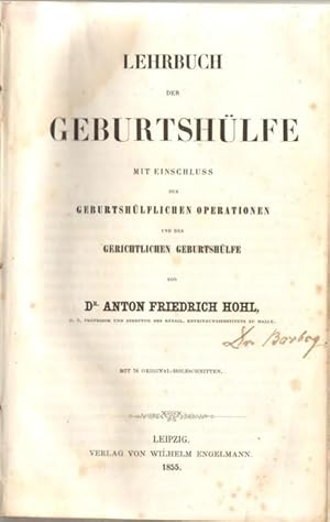 Lehrbuch der Geburtshülfe mit Einschluss der geburtshülflichen Operationen und der gerichtlichen ...