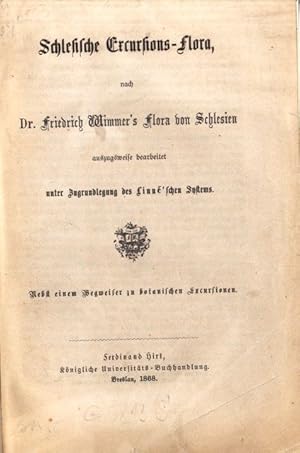 Schlesische Excursions-Flora, nach Dr. Friedrich Wimmers Flora von Schlesien auszugsweise bearbei...