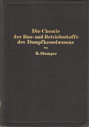 Die Chemie der Bau- und Betriebsstoffe des Dampfkesselwesens.