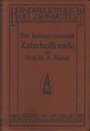 Die konservierende Zahnheilkunde. Handbibliothek des Zahnarztes, herausgegeben von W. Pfaff, Band 3.