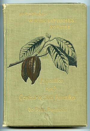 Expedition nach Central- & Süd-Amerika 1899/1900. Kolonial-Wirtschaftliches Komitee.