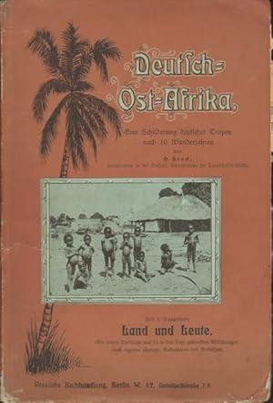 Deutsch-Ost-Afrika. Eine Schilderung deutscher Tropen nach 10 Wanderjahren. Heft 3 (Doppelheft): ...