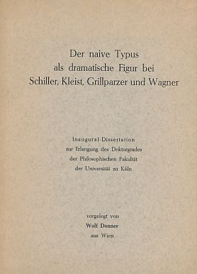 Bild des Verkufers fr Der naive Typus als dramatische Figur bei Schiller, Grillparzer und Wagner. zum Verkauf von Fundus-Online GbR Borkert Schwarz Zerfa