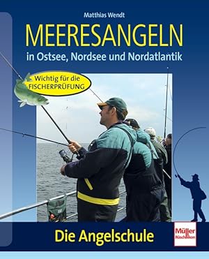 Meeresangeln: in Ostsee, Nordsee und Nordatlantik: Die Angelschule