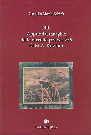 Seller image for FILI. APPUNTI A MARGINE DELLA RACCOLTA POETICA SETI DI M.A.KUZMIN for sale by Libreria Del Corso