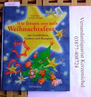 Seller image for Wir freuen uns aufs Weihnachtsfest - Mit Geschichten, Liedern und Rezepten for sale by Versandantiquariat Kerzemichel