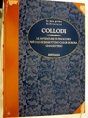 La mia prima biblioteca - COLLODI - LE AVVENTURE DI PINOCCHIO,PIPI' O LO SCIMMIOTTINO COLOR ROSA,...