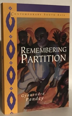 Seller image for Remembering Partition. Violence, Nationalism and History in India. for sale by Thomas Dorn, ABAA