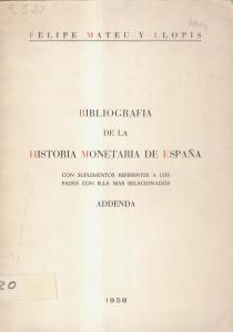 Seller image for Bibliografa de la historia monetaria de Espaa con suplementos referentes a los pases con ella ms relacionados. Addenda 1958 for sale by Librera La Candela