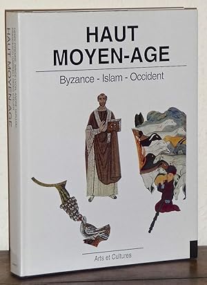 Haut Moyen-Age: Byzance - Islam - Occident