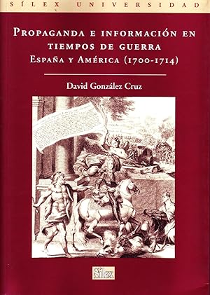 Imagen del vendedor de PROPAGANDA E INFORMACION EN TIEMPOS DE GUERRA. ESPAA Y AMERICA (1700-1714). a la venta por Librera Raimundo