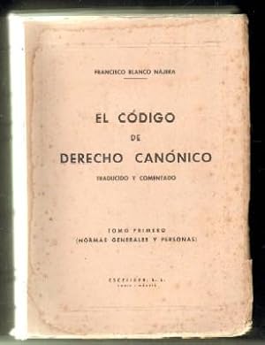 EL CÓDIGO DE DERECHO CANÓNICO. TRADUCIDO Y COMENTADO. TOMO PRIMERO (NORMAS GENERALES Y PERSONAS)