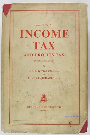 Imagen del vendedor de Spicer & Pegler's Income Tax and profits tax a la venta por Librairie du Bassin