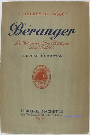 Seller image for Branger La chanson La politique La socit for sale by Librairie du Bassin