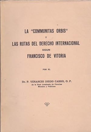 Seller image for Las "Communitas Orbis" y las rutas del derecho internacional segn Francisco de Vitoria for sale by LIBRERA GULLIVER