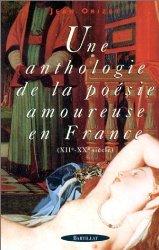 Une Anthologie de la poésie amoureuse en France (XIIe-Xxe siècle)