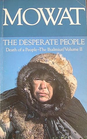 The Desperate People. Death of a People-The Ihalmiut / volume ll