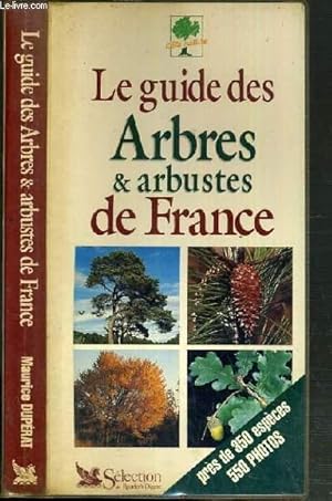 Bild des Verkufers fr LE GUIDE DES ARBRES & ARBUSTES DE FRANCE zum Verkauf von Le-Livre