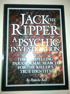 Jack The Ripper - A Psychic Investigation