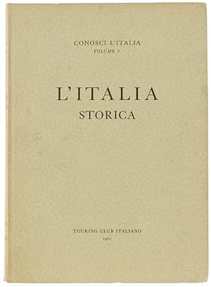 L'ITALIA STORICA. Conosci l'Italia, volume V.: