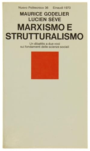 Immagine del venditore per MARXISMO E STRUTTURALISMO. Un dibattito a due voci sui fondamenti delle scienze sociali.: venduto da Bergoglio Libri d'Epoca