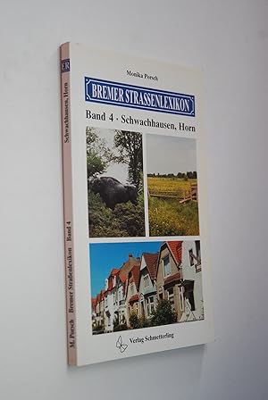 Bremer Straßenlexikon. Bd. 4. Schwachhausen, Horn