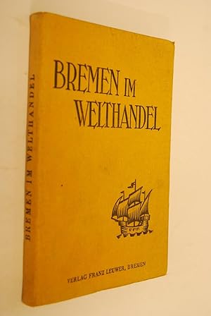 Bremen im Welthandel., Handbuch der Zweigstelle des auswärtigen Amtes für Aussenhandel Bremen.