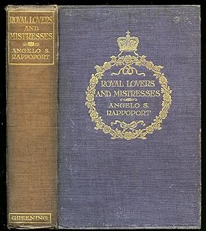 Seller image for Royal Lovers and Mistresses: The Romance of Crowned and Uncrowned Kings and Queens of Europe for sale by Little Stour Books PBFA Member