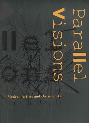 Seller image for Parallel Visions Modern Artists and Outsider Art for sale by lamdha books