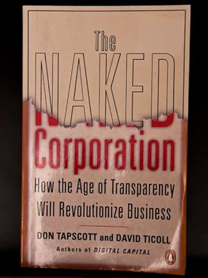 Seller image for Naked Corporation: How The Age Of Transparency Will Revolutionize Business for sale by Mad Hatter Bookstore