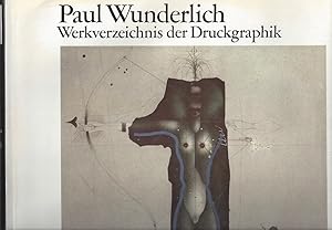 Seller image for Paul Wunderlich - Werkverzeichnis der Druckgraphik 1948 bis 1982 / Catalogue raisonn for sale by ART...on paper - 20th Century Art Books