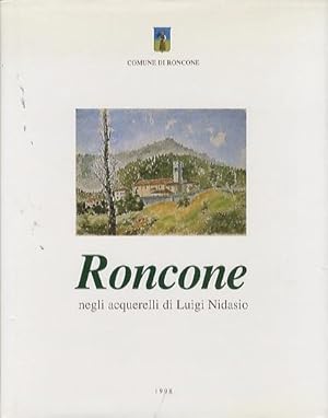 Imagen del vendedor de Roncone negli acquerelli di Luigi Nidasio. a la venta por Studio Bibliografico Adige