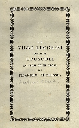 Bild des Verkufers fr Le ville lucchesi con altri opuscoli in versi ed in prosa di Filandro Cretense. zum Verkauf von Libreria Oreste Gozzini snc