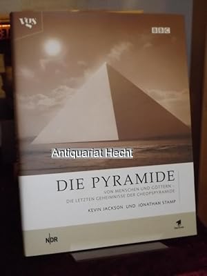Die Pyramide. Von Menschen und Göttern. Die letzten Geheimnisse der Cheopspyramide. Aus dem Engli...