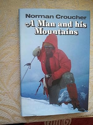 Image du vendeur pour A MAN AND HIS MOUNTAINS - SIGNED BY AUTHOR mis en vente par Ron Weld Books